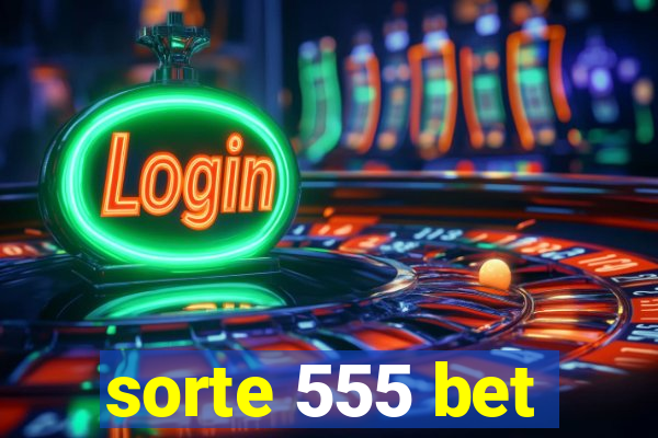 sorte 555 bet